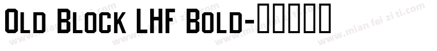 Old Block LHF Bold字体转换